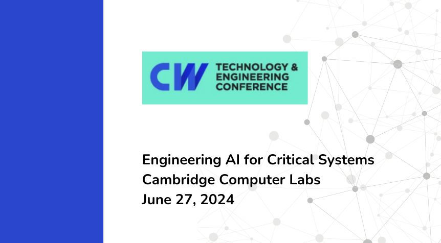CWTEC 2024: Engineering AI for Critical Systems